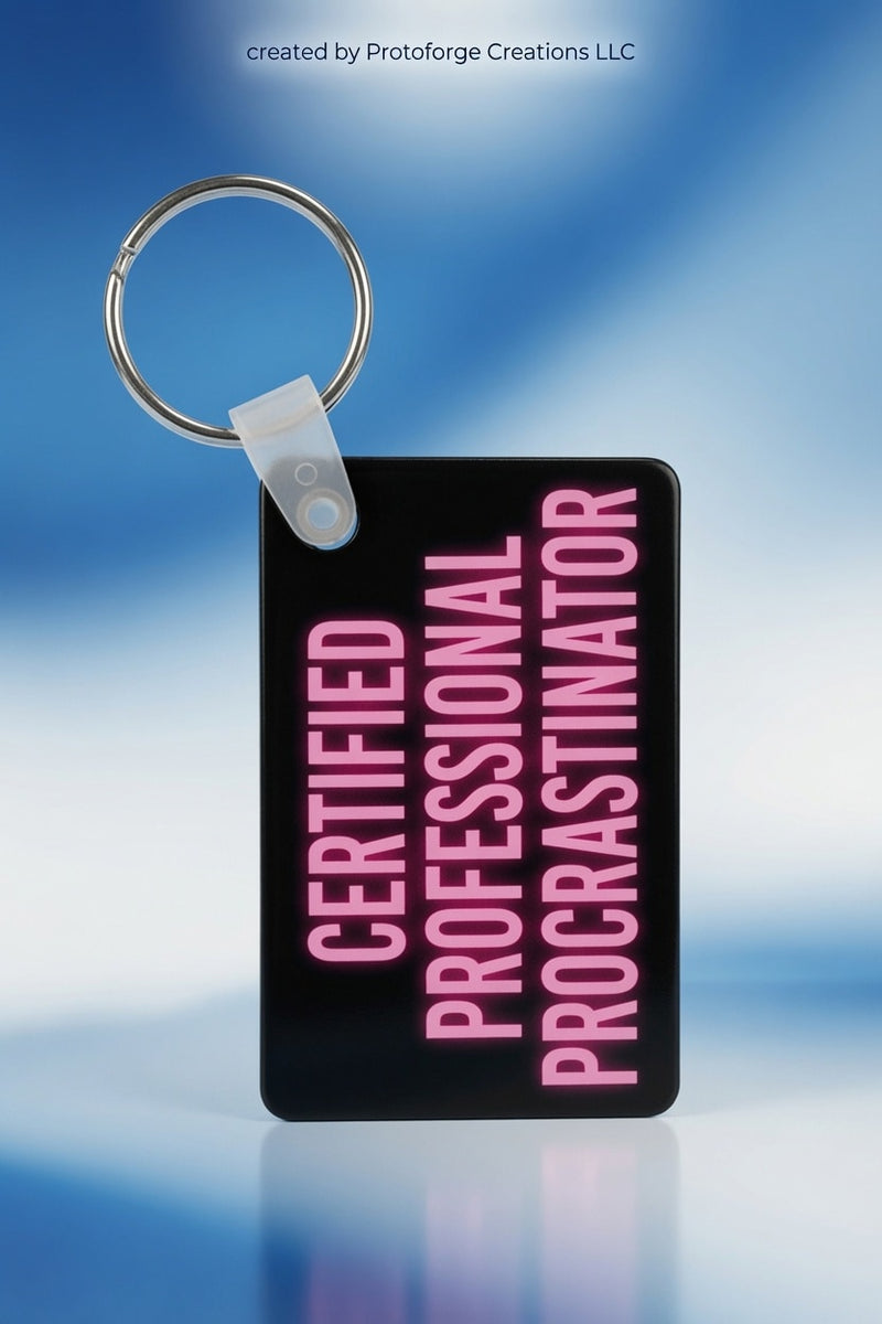 Certified Professional Procrastinator Keychain — custom sublimation keychain by ProtoForge Creations
