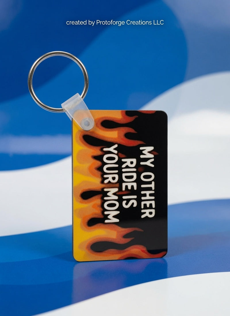 My Other Ride Is Your Mom Keychain — custom sublimation keychain by ProtoForge Creations