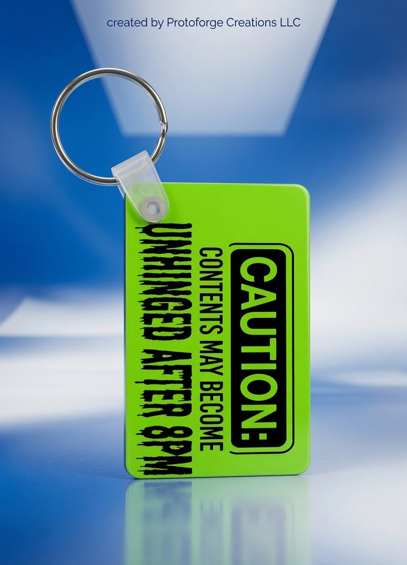 Unhinged After 8pm Caution Keychain — custom sublimation keychain by ProtoForge Creations