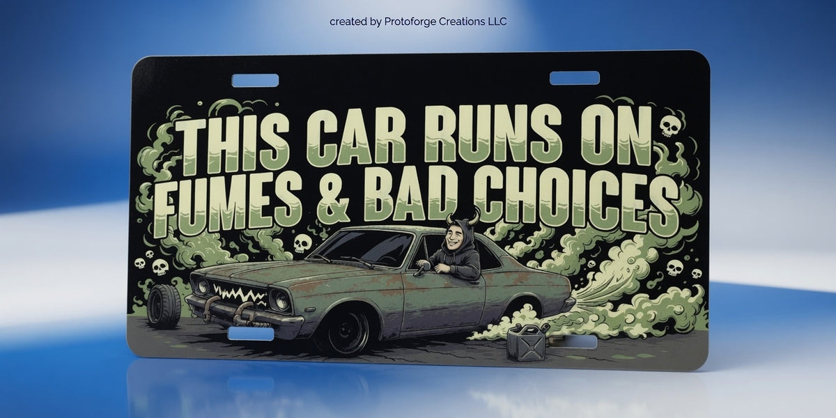 Fumes & Bad Choices License Plate