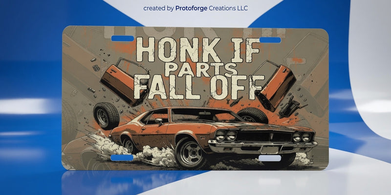Honk If Parts Fall Off License Plate