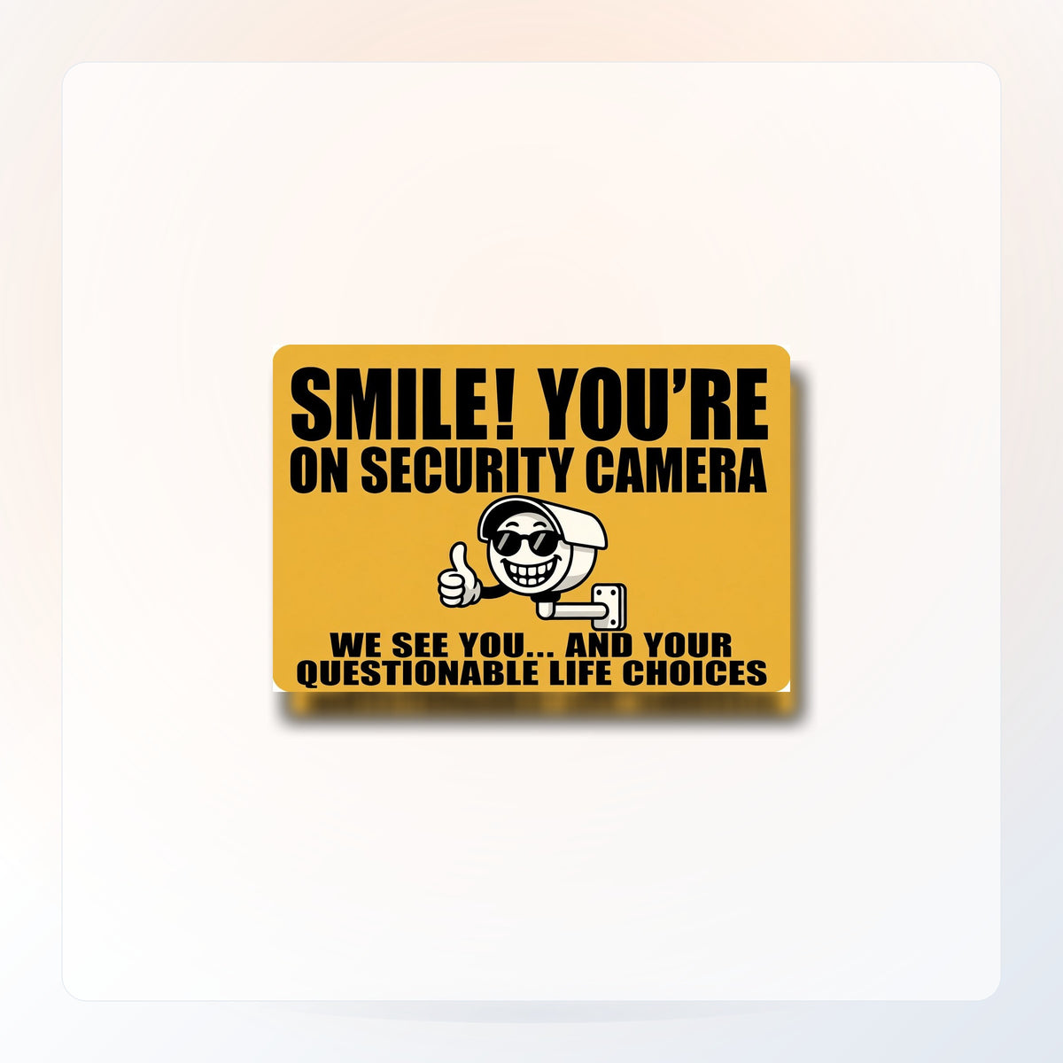 Sarcastic Smile Camera Sign